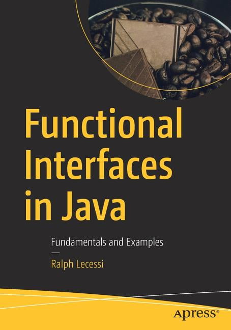 Functional Interfaces in Java : Fundamentals and Examples (Paperback ...
