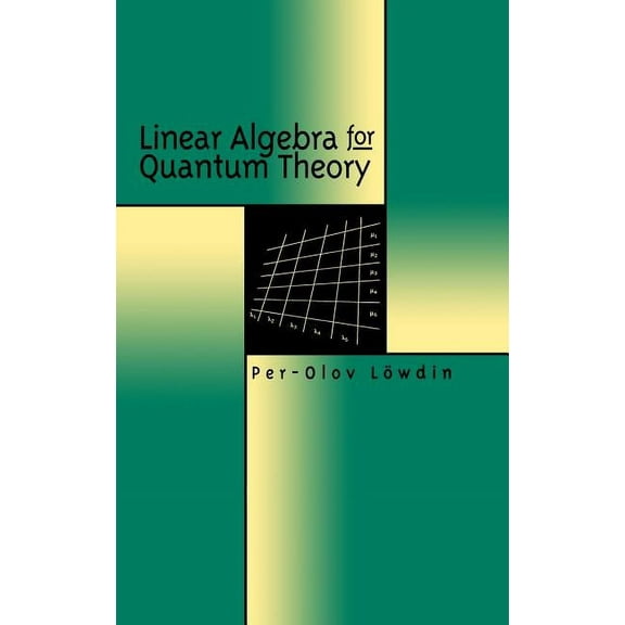 Linear Algebra for Quantum Theory, (Hardcover)