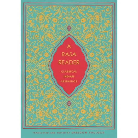 Historical Sourcebooks in Classical Indi A Rasa Reader: Classical Indian Aesthetics, (Hardcover)