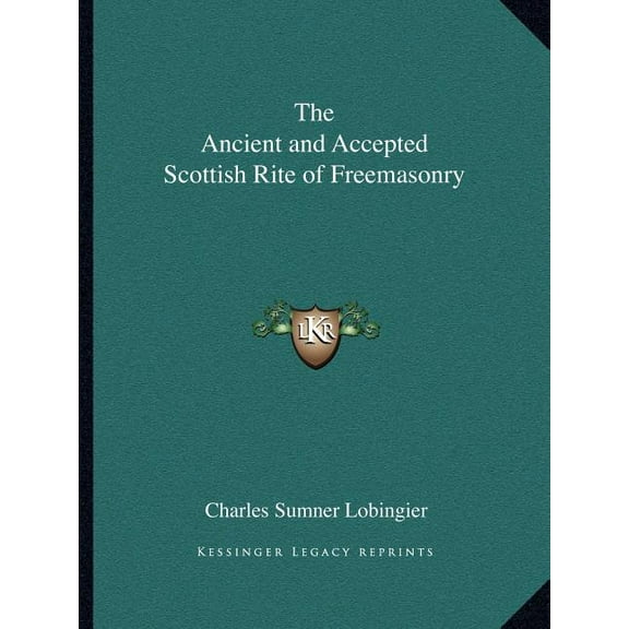 The Ancient and Accepted Scottish Rite of Freemasonry (Paperback)