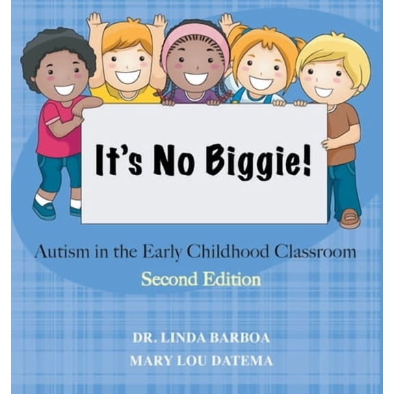 It's No Biggie: Autism in the Early Childhood Classroom (Paperback) by Linda Barboa, Mary Lou Datema