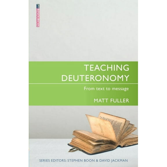 Proclamation Trust Teaching Deuteronomy: From Text to Message, (Paperback)