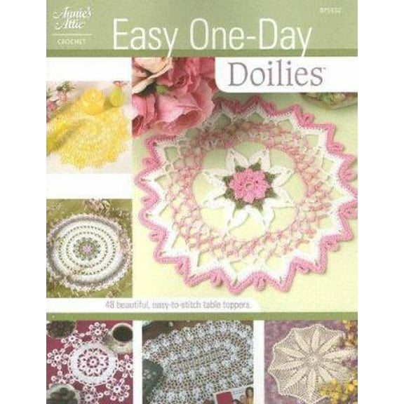 Pre-Owned Easy One Day Doilies: 48 Beautiful, Easytostitch Table Toppers (Paperback) 1596350369 9781596350366