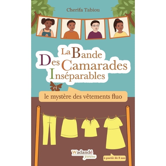La Bande Des Camarades InsÃ©parables - Le mystÃ¨re des vÃªtements fluo, (Paperback)