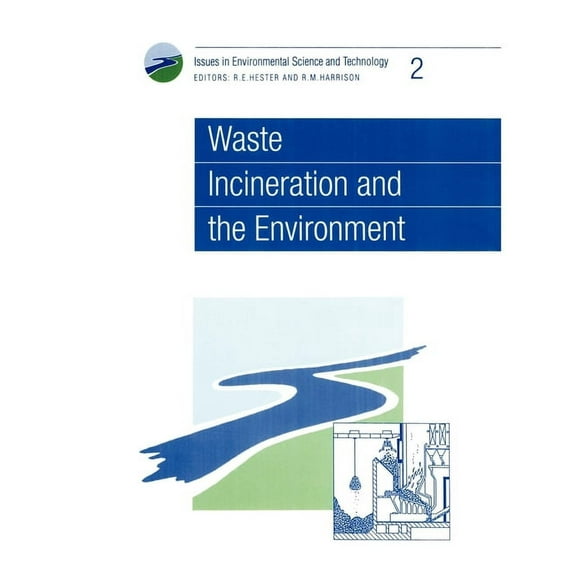 Issues in Environmental Science and Tech Waste Incineration and the Environment, Book 2, (Paperback)
