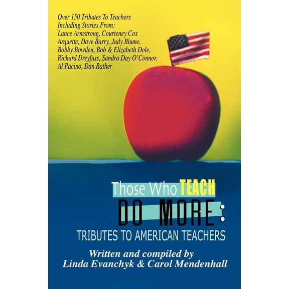 Those Who Teach Do More: A Tribute to the American Teacher, (Paperback)