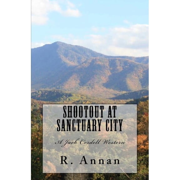 Jack Cordell Western: Shootout at Sanctuary City: A Jack Cordell Western (Paperback)