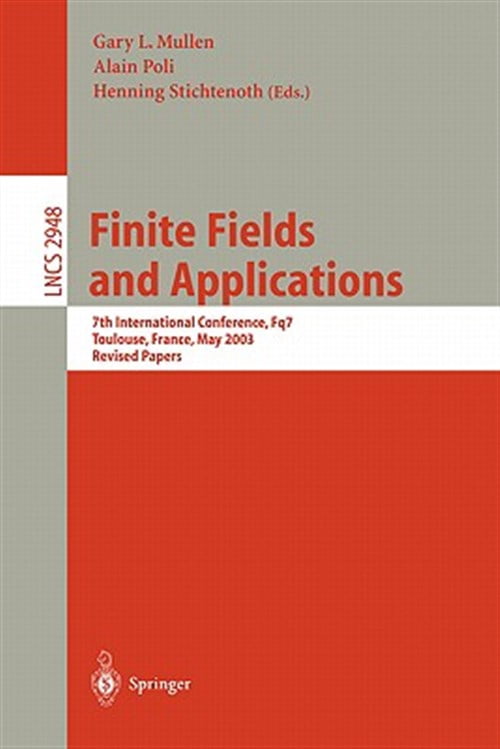 Pre-Owned Lecture Notes in Computer Science: Finite Fields and Applications: 7th International Conference, Fq7, Toulouse, France, May 5-9, 2003, Revised Papers (Paperback)