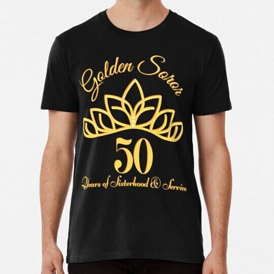 Golden Soror 50 Years Of Sisterhood Service Inspired S-5XL Made in USA T-Shirt