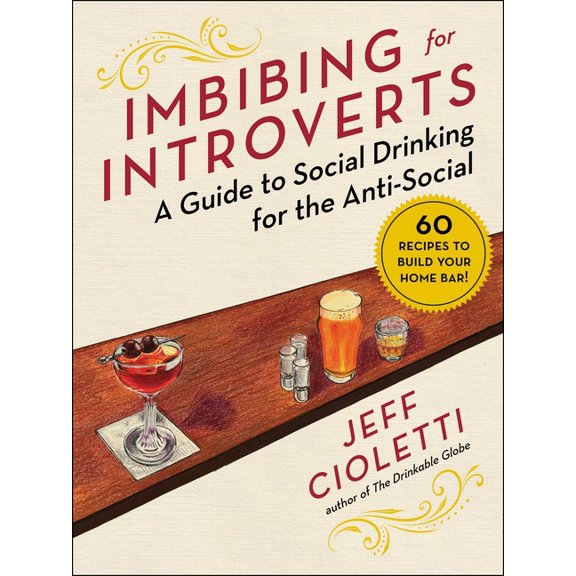 Imbibing for Introverts : A Guide to Social Drinking for the Anti-Social (Hardcover)
