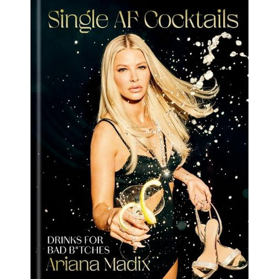 Pre-Owned Single AF Cocktails: Drinks for Bad B*tches (Hardcover) 059379687X 9780593796870