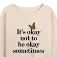 thumbnail image 3 of Instant Message - It's Okay to Not Be Okay Sometimes - Women's Lightweight French Terry Long Sleeve Shirt, 3 of 6