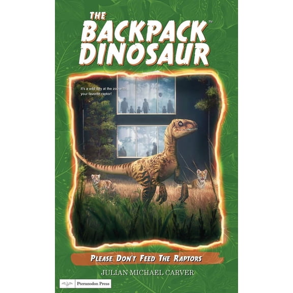 The Backpack Dinosaur Please Don't Feed The Raptors, Book 6, (Paperback)