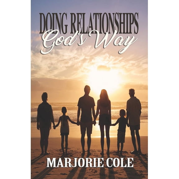 Doing Relationships Gods Way, (Paperback)