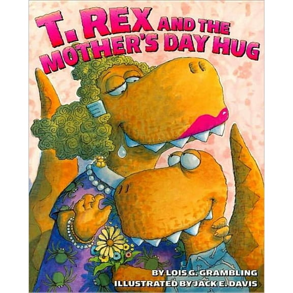 T. Rex and the Mother's Day Hug, (Paperback)