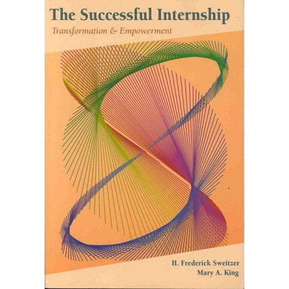 Pre-Owned The Successful Internship: Transformation and Empowerment (Paperback) 0534357822 9780534357825