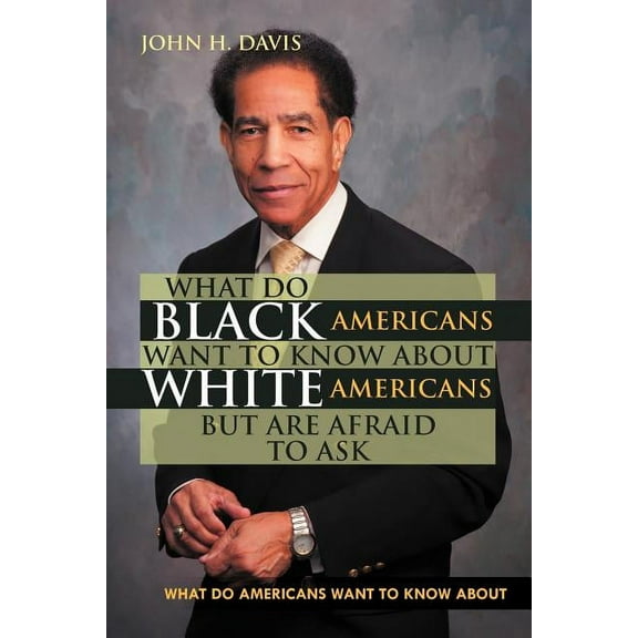 What Do Black Americans Want to Know About White Americans but Are Afraid to Ask