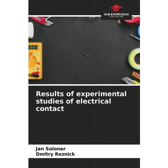 Results of experimental studies of electrical contact, (Paperback)