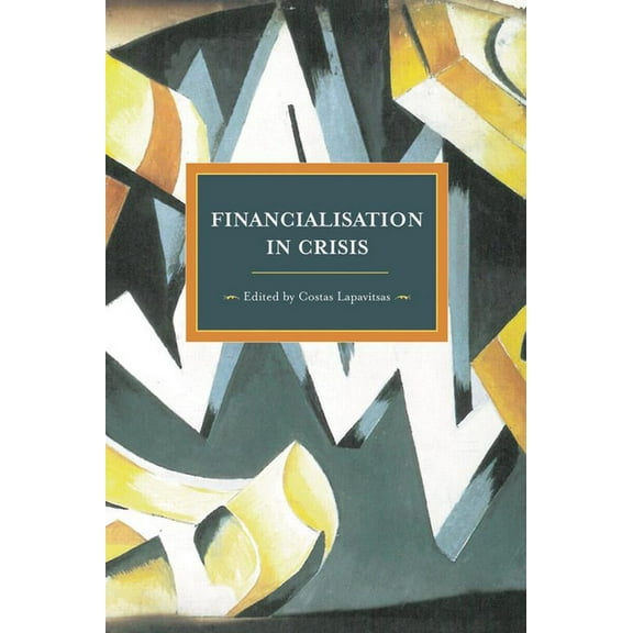 Historical Materialism Financialization in Crisis, (Paperback)