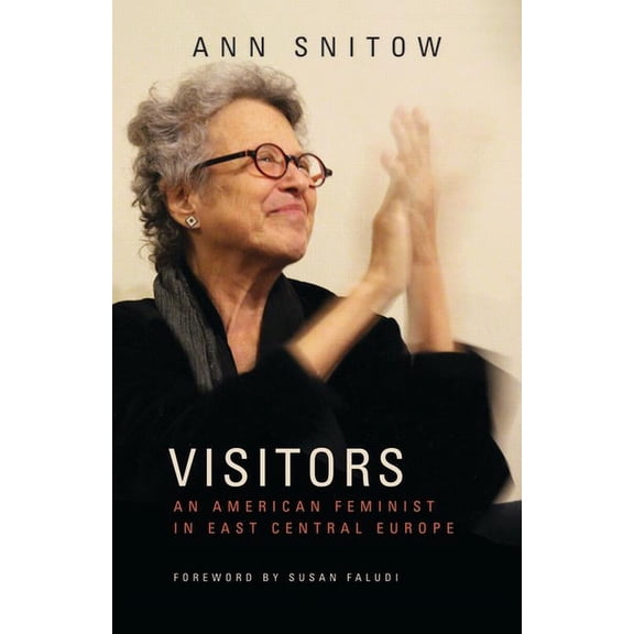 Visitors: An American Feminist in East Central Europe, (Paperback)
