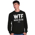 thumbnail image 5 of WTF Where's the Fish Fisherman Funny Men's Long Sleeve Tee T Shirt Brisco Brands S, 5 of 5