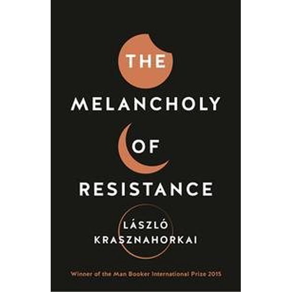 Pre-Owned The Melancholy of Resistance Paperback