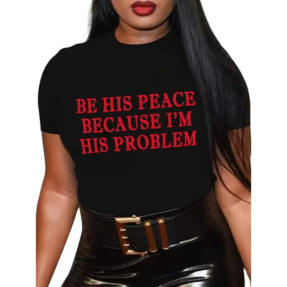 Women's Funny Sassy Graphic T-Shirt Retro Statement Tee Be His Peace Because I'm His Problem Short Sleeve Casual Top
