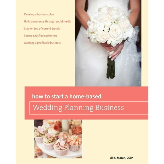 Home-Based Business How to Start a Home-based Wedding Planning Business, (Paperback)