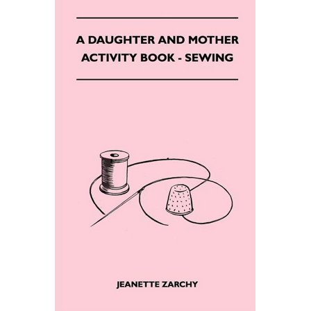 A Daughter and Mother Activity Book - Sewing (Paperback)