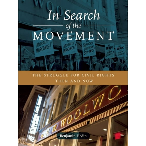 In Search of the Movement: The Struggle for Civil Rights Then and Now (Paperback)