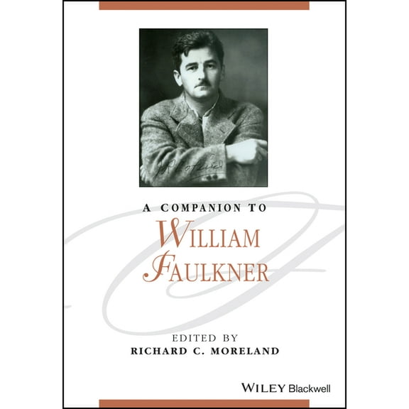 Blackwell Companions to Literature and C Companion to William Faulkner, Book 65, (Hardcover)