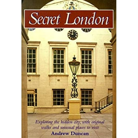 Pre-Owned Secret London: Exploring the Hidden City, with Original Walks and Unusual Places to Visit (Paperback) 0844297054 9780844297057