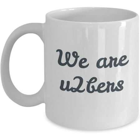

We are U2bers coffee mug | Nice 11 oz ceramic cup | Simple text design on both the front and back sides White