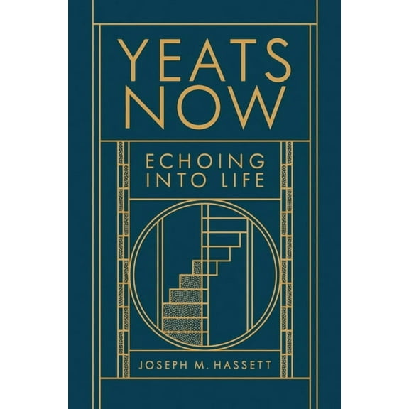 Yeats Now : Echoing into Life (Paperback)