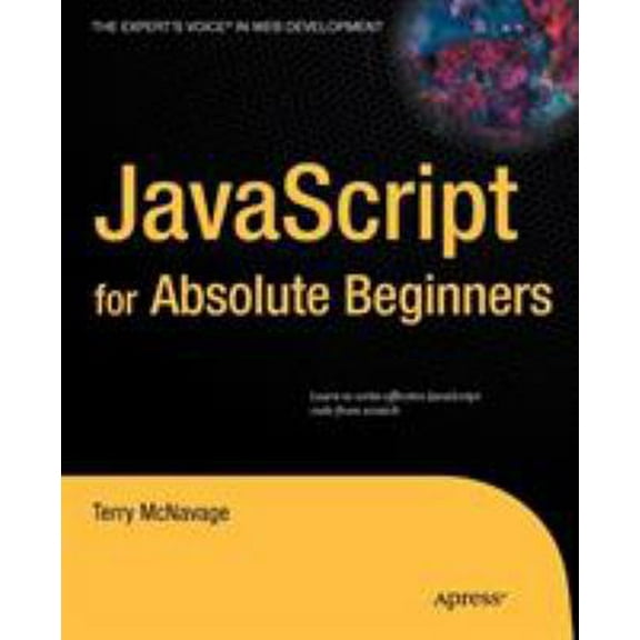 Pre-Owned JavaScript for Absolute Beginners (Paperback) 1430272198 9781430272199