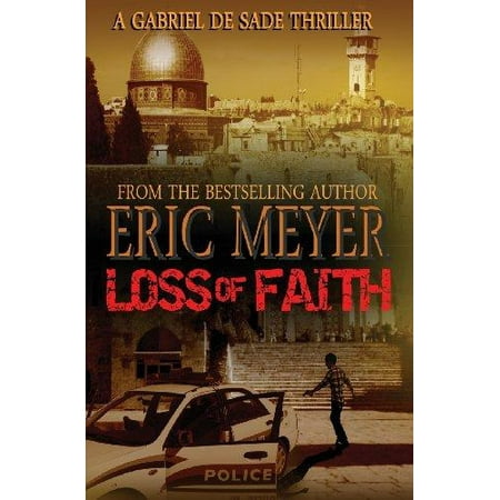 Loss of Faith (a Gabriel de Sade Thriller, Book 2)
