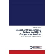Impact of Organisational Culture on OCB: A Comparative Analysis (Paperback)