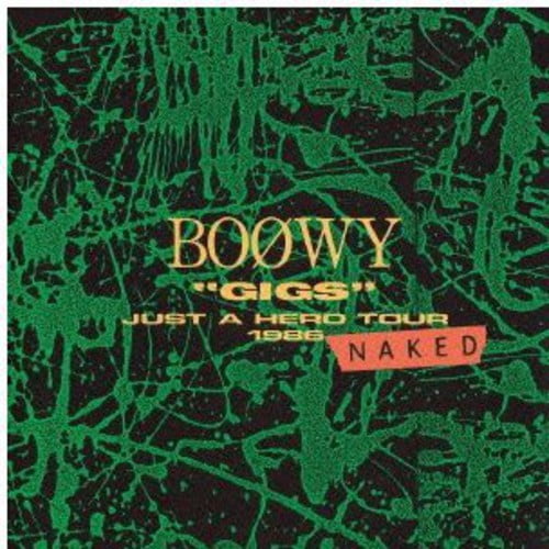 Boowy Gigs Just A Hero Tour 1986 Naked Cd Walmart Com Walmart Com