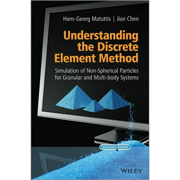 Understanding the Discrete Element Method: Simulation of Non-Spherical Particles for Granular and Multi-Body Systems, (Hardcover)