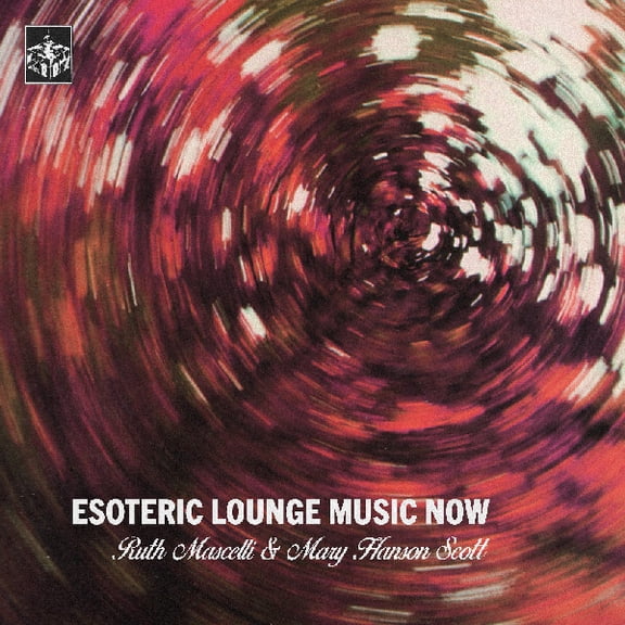Mascelli,Ruth / Scott,Mary Hanson - Esoteric Lounge Music Now - Music & Performance - Vinyl