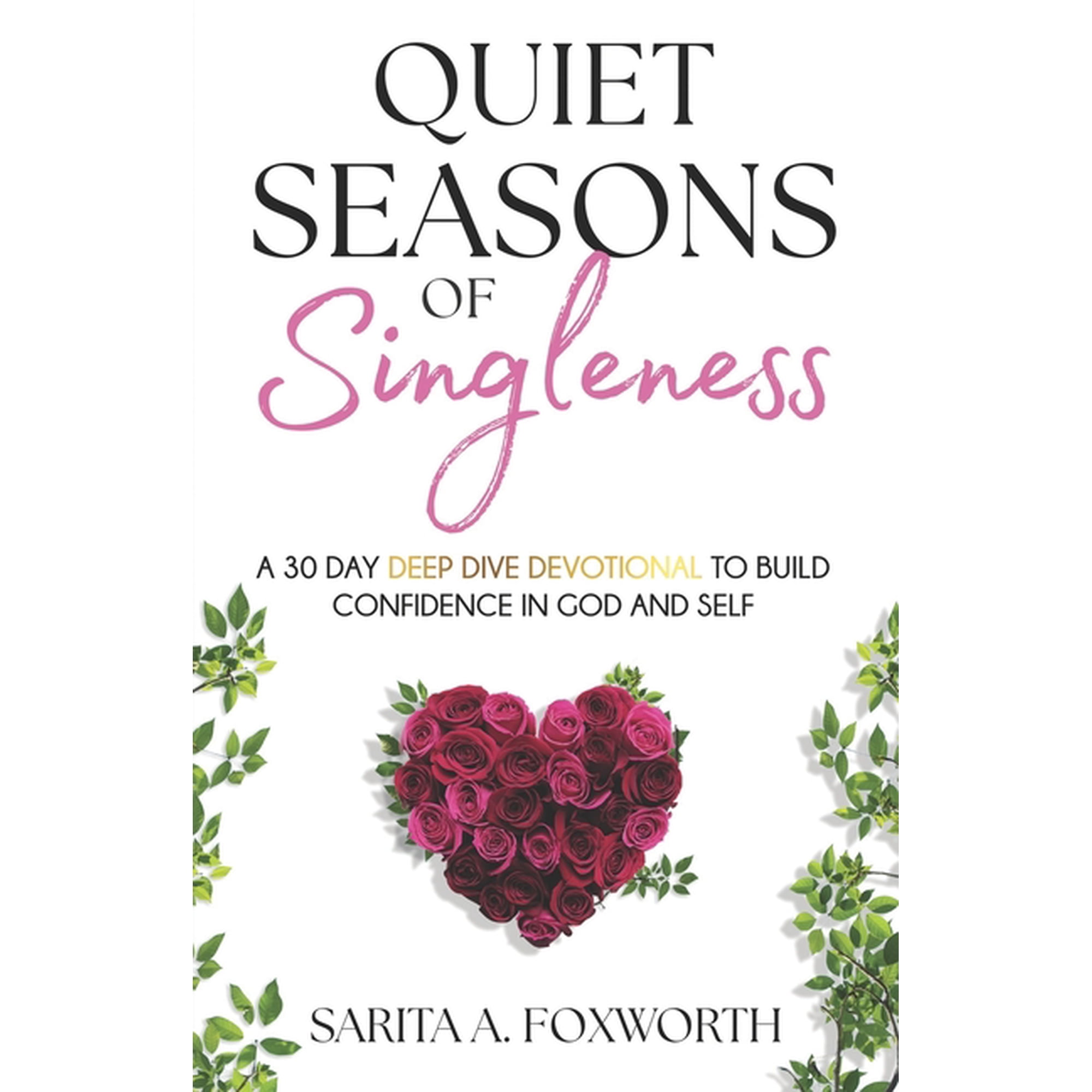 Quiet Seasons of Singleness: A 30 Day Deep Dive Devotional To Build Confidence in God and Self (Paperback)