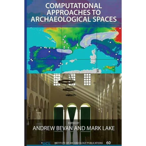 Ucl Institute of Archaeology Publication Computational Approaches to Archaeological Spaces, (Hardcover)