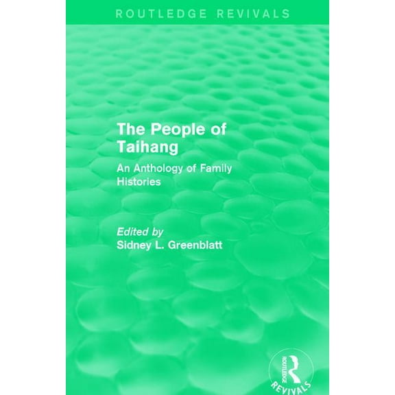 Routledge Revivals The People of Taihang: An Anthology of Family Histories, (Paperback)