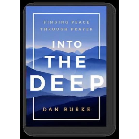 Into the Deep: Finding Peace Through Prayer by Dan Burke Paperback (English)