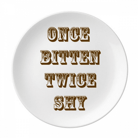 

Once Bitten Twice Shy Plate Decorative Porcelain Salver Tableware Dinner Dish