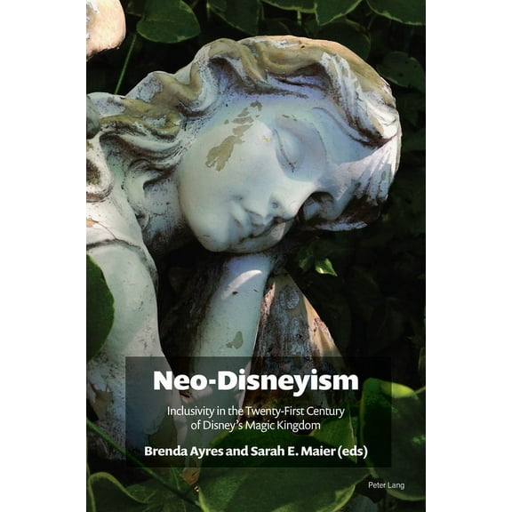 Neo-Disneyism: Inclusivity in the Twenty-First Century of Disney's Magic Kingdom (Paperback)