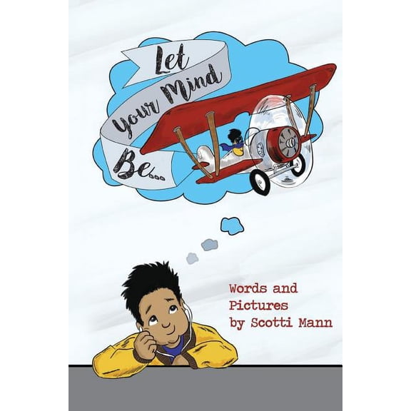 Let Your Mind Be..., (Paperback)