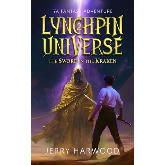 Lynchpin Universe Lynchpin Universe: The Sword in the Kraken, Book 2, (Paperback)