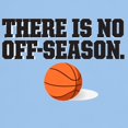 thumbnail image 3 of CafePress - There Is No Off Season Basketball T Shirt - Men's Classic Graphic T-Shirt, 3 of 4