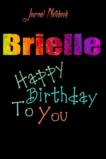 Brielle Happy Birthday To You Sheet 9x6 Inches 120 Pages With Bleed 